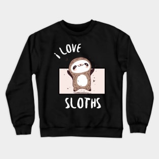 Adorable Sloth: I love Sloths Crewneck Sweatshirt